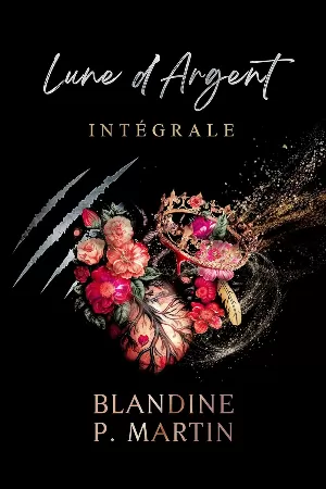 Blandine P. Martin - Lune d'Argent - Intégrale